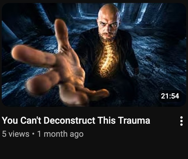 You Can't Deconstruct This Trauma